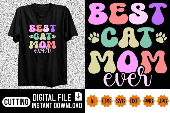 Best Cat Mom Ever Mother’s Day T-Shirt Design Graphics
