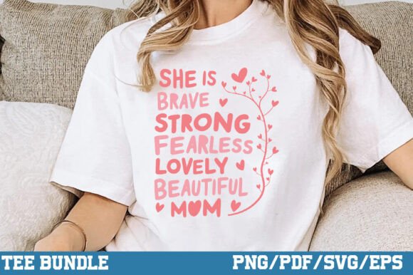 Brave Strong Fearless Mom, Mother's Day Graphics for T-Shirt Designs