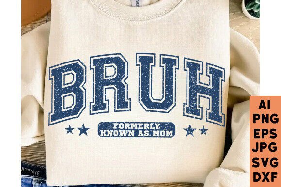 Bruh Formerly Known As Mom PNG, Cute, Re Graphics and T-Shirt Designs