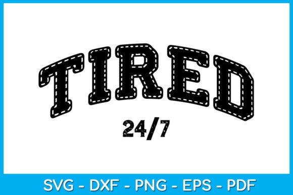 Funny Mama Mom Mothers Day Tired 24 7 Graphics and T-Shirt Designs