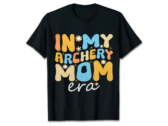 In My Archery Mom Era Graphics for T-Shirt Designs
