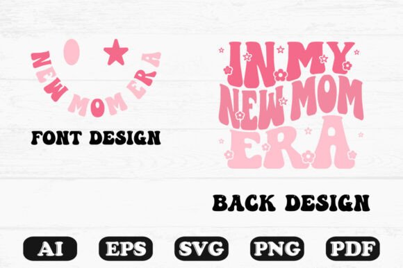 In My New Mom Era Design for Apparel Fe Graphics and T-Shirt Designs