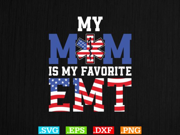 MY MOM is MY FAVORITE EMT T-shirt Design for Editorial Use