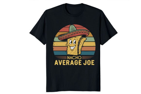 Nacho Average Joe Mexican Retro PNG Graphics and T-Shirt Designs Review